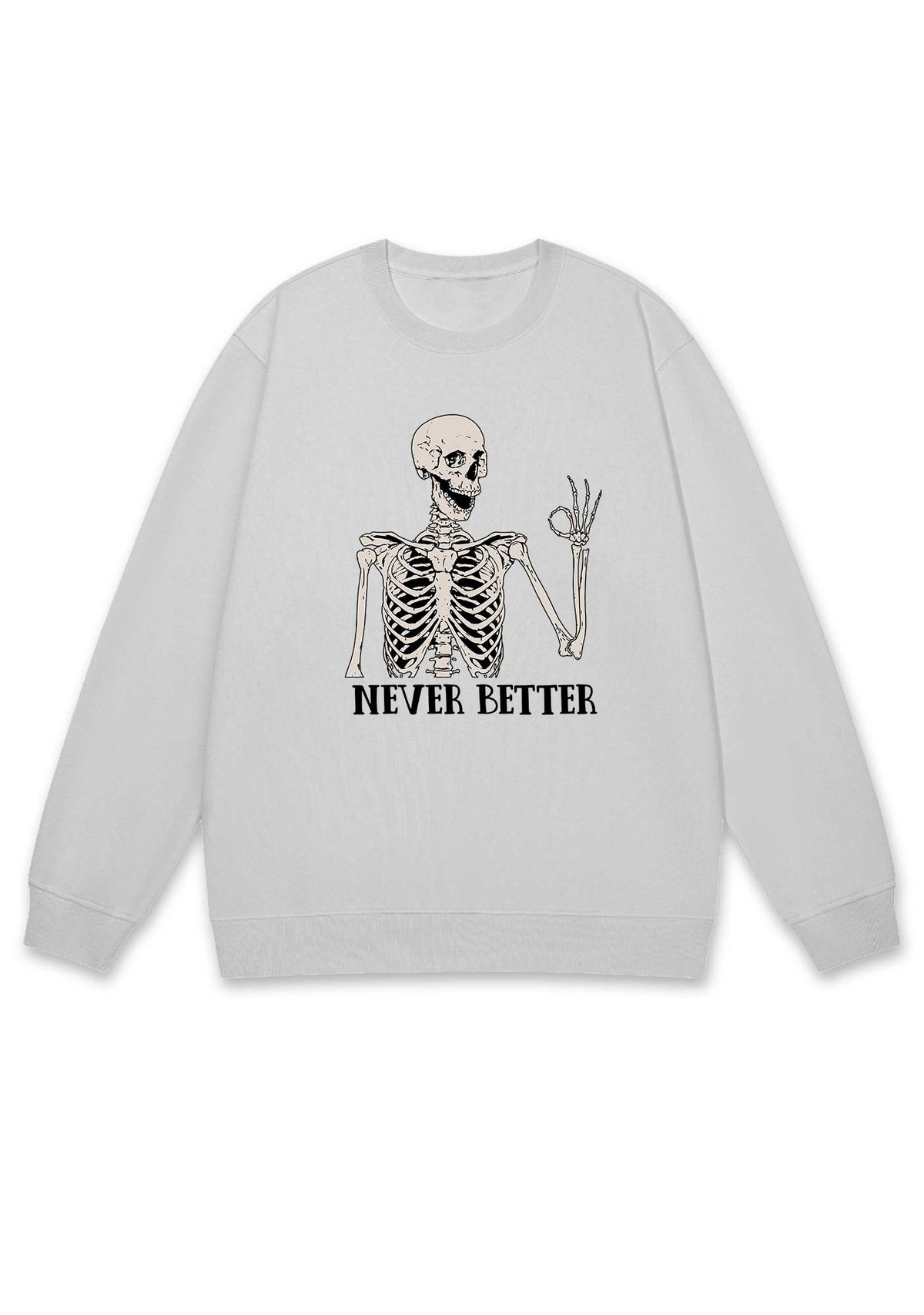 Halloween Skeletons Never Better Y2K Sweatshirt