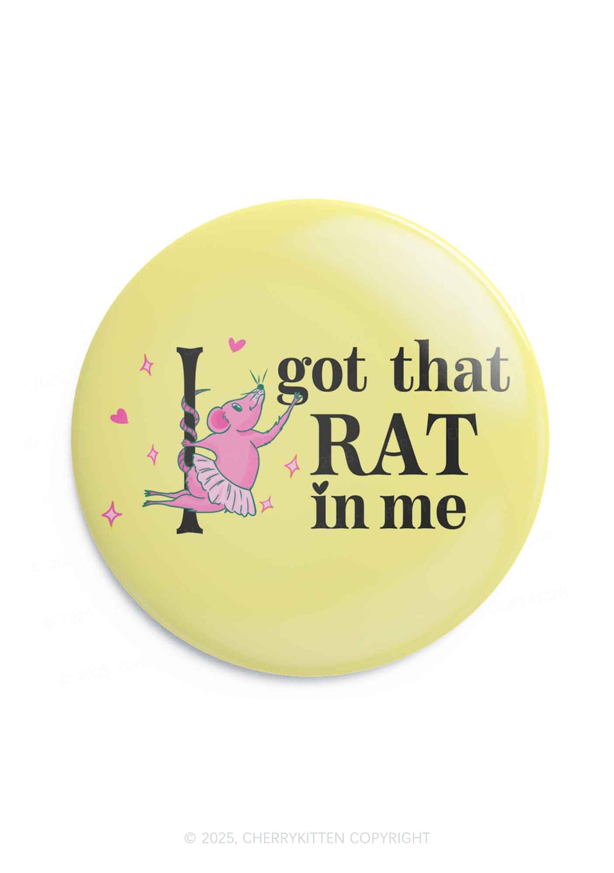 Got Rat In Me 1Pc Y2K Pin Badge Cherrykitten