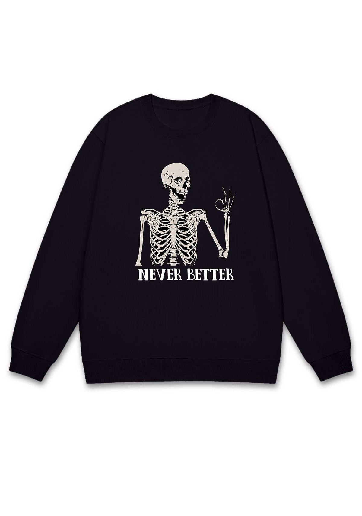 Halloween Skeletons Never Better Y2K Sweatshirt