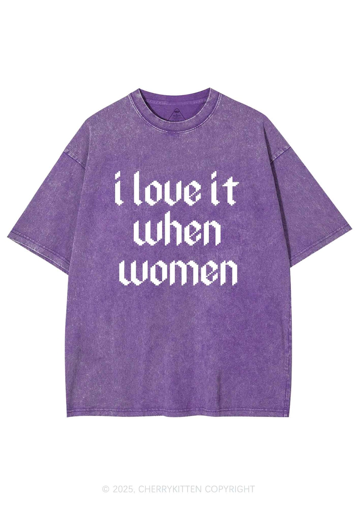 I Love It When Women Y2K Shirts Washed Tee Cherrykitten