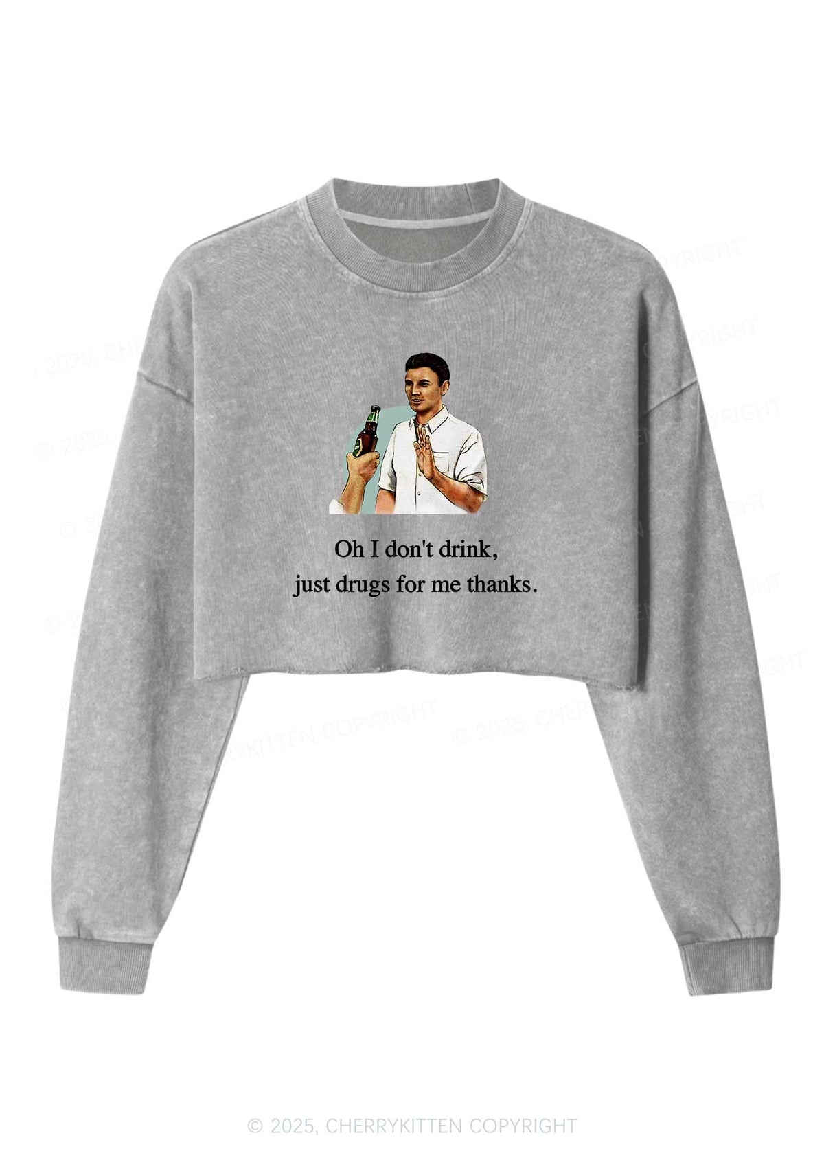 Oh I Dont Drink Y2K Crop Washed Sweatshirts Cherrykitten