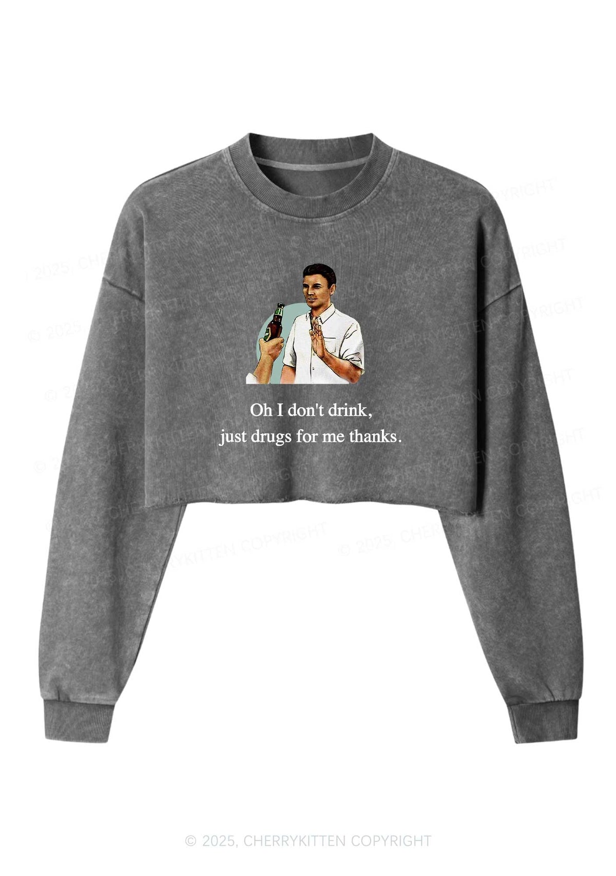 Oh I Dont Drink Y2K Crop Washed Sweatshirts Cherrykitten