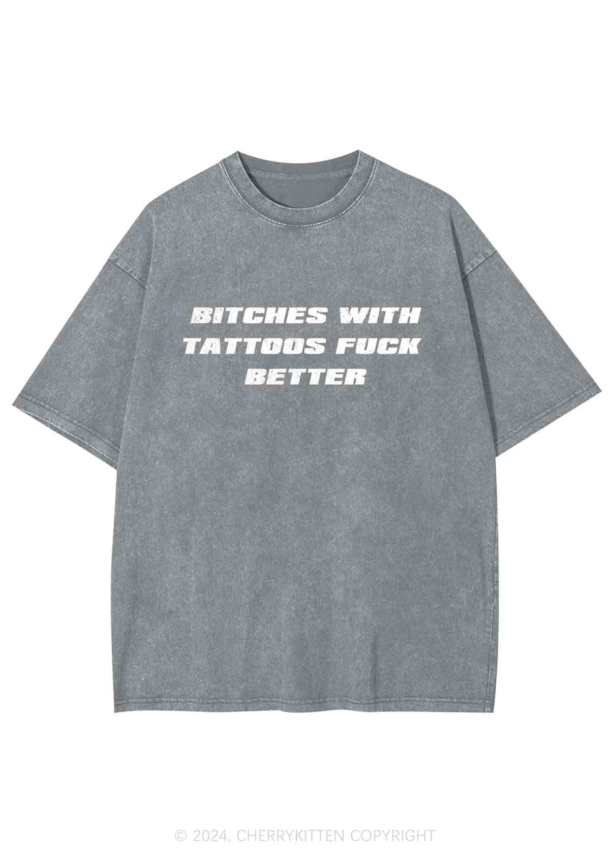 Bxxches With Tattoos Fxxk Better Y2K Washed Tee Cherrykitten