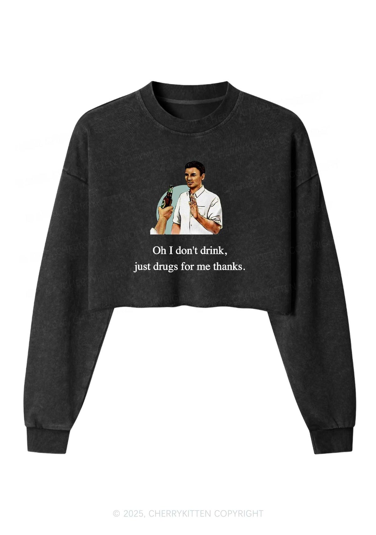 Oh I Dont Drink Y2K Crop Washed Sweatshirts Cherrykitten