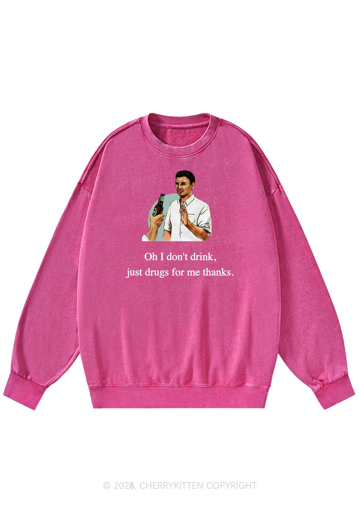 Oh I Dont Drink Y2K Washed Sweatshirts Cherrykitten