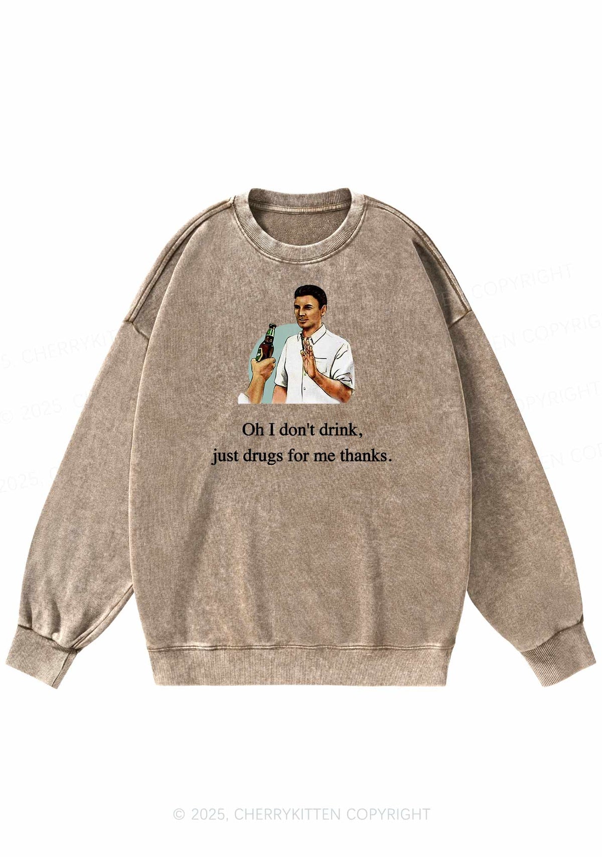 Oh I Dont Drink Y2K Washed Sweatshirts Cherrykitten