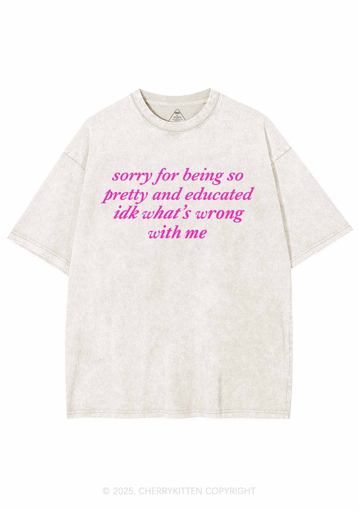 Sorry For Being So Pretty Y2K Shirts Washed Tee Cherrykitten