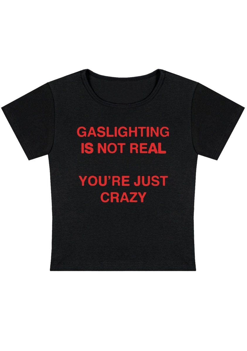 Gaslighting Not Real Y2k Baby Tee