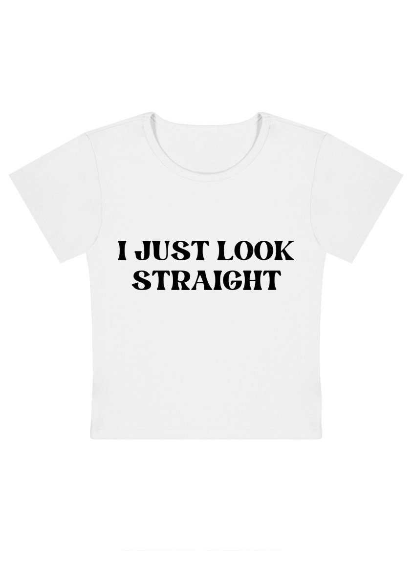 I Just Look Straight Y2k Baby Tee