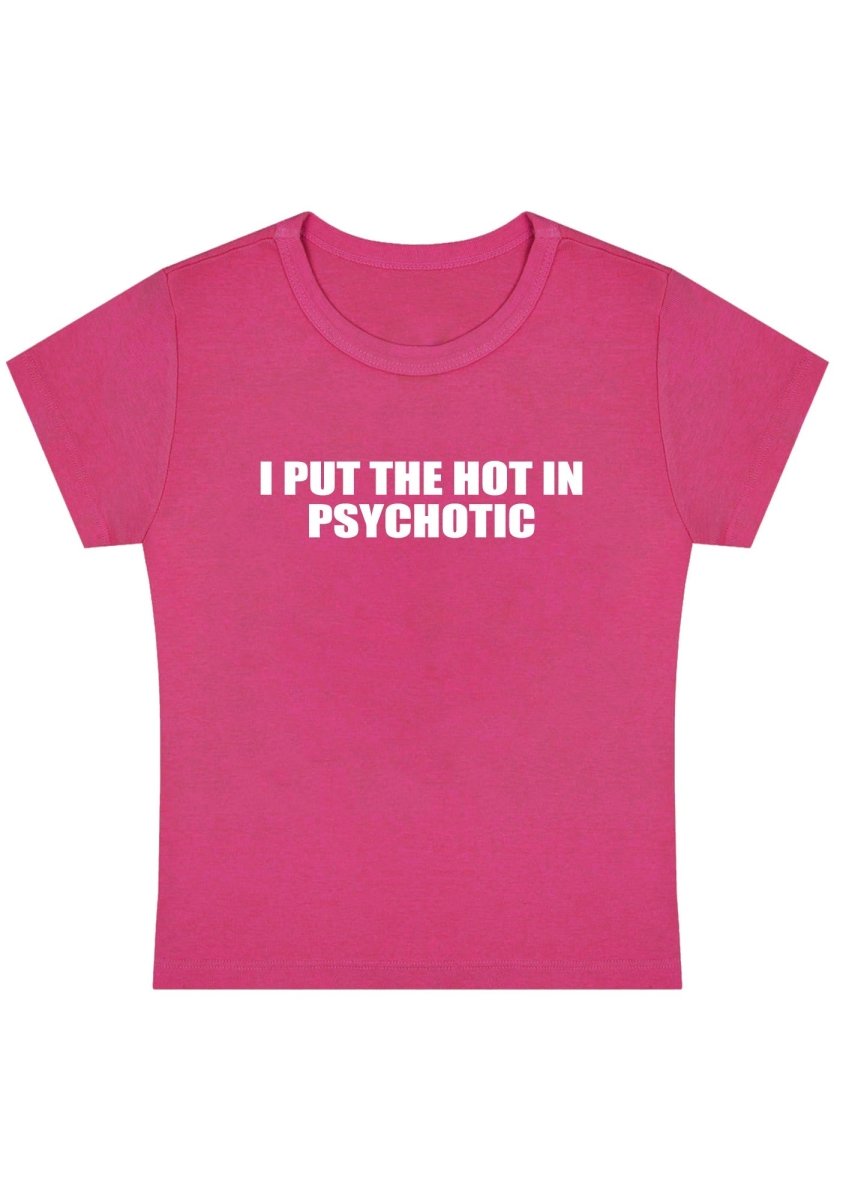 I Put The Hot In Psychotic Y2K Baby Tee