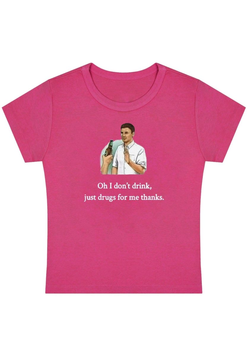 Oh I Don't Drink Y2K Baby Tee