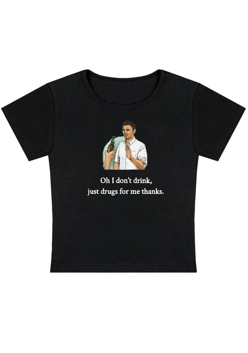 Oh I Don't Drink Y2K Baby Tee
