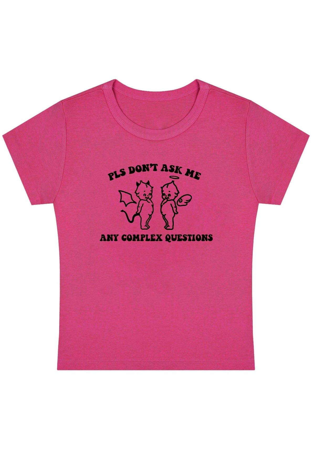 PLS Don't Ask Me Any Complex Questions Y2K Baby Tee