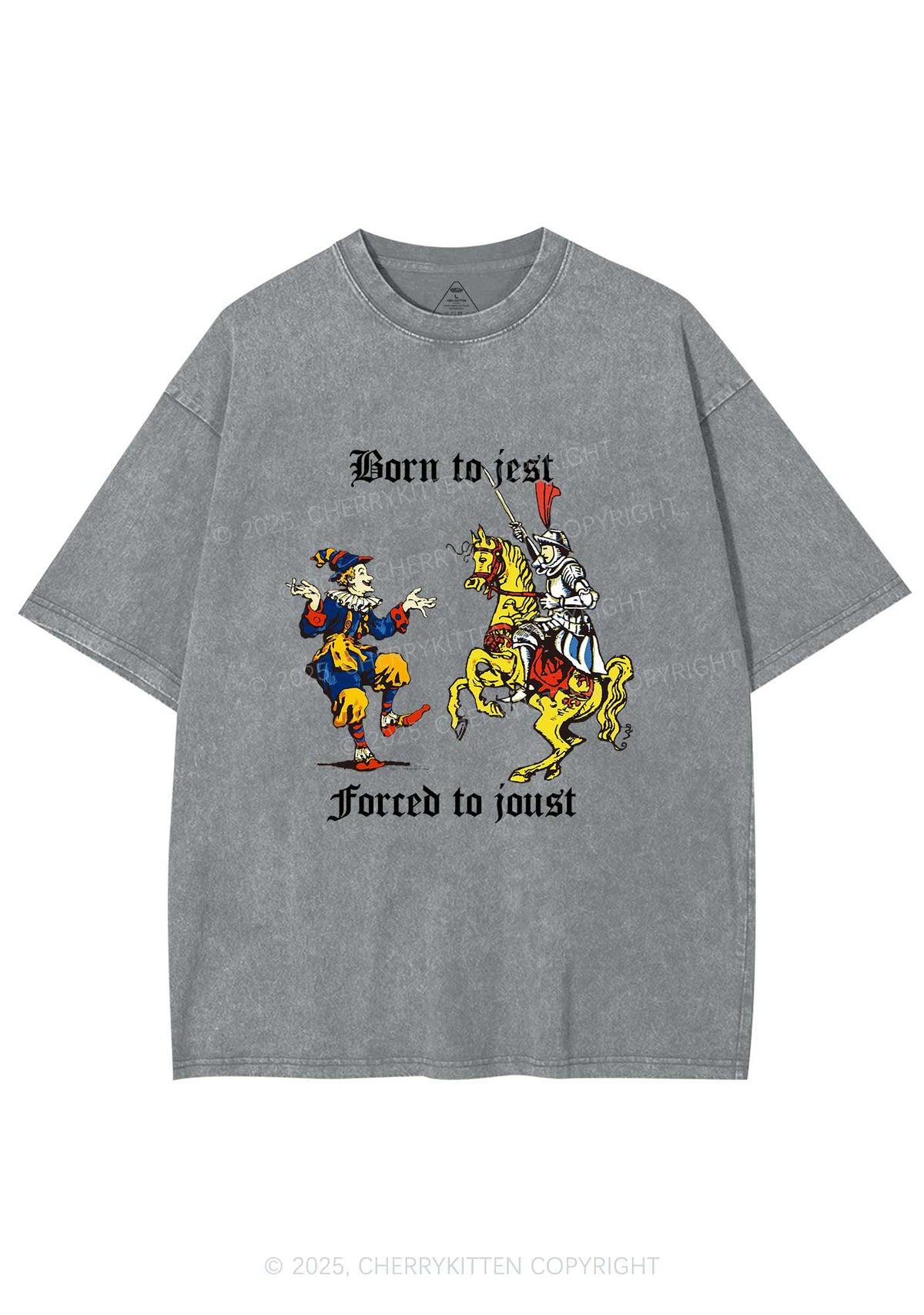 Born to Jest Forced to Joust Y2K Shirts Washed Tee Cherrykitten