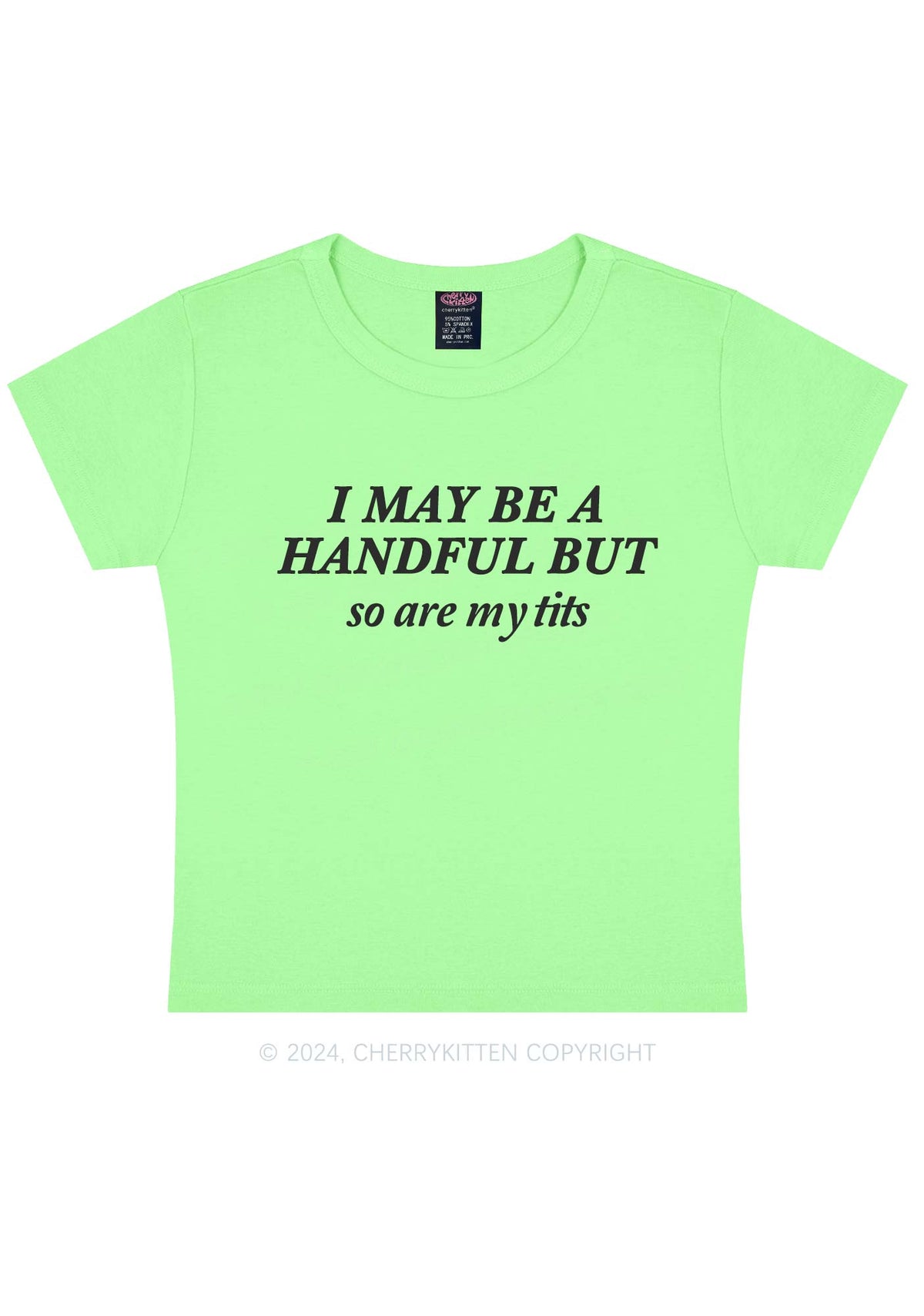I May Be A Handful Y2K Baby Tee Cherrykitten