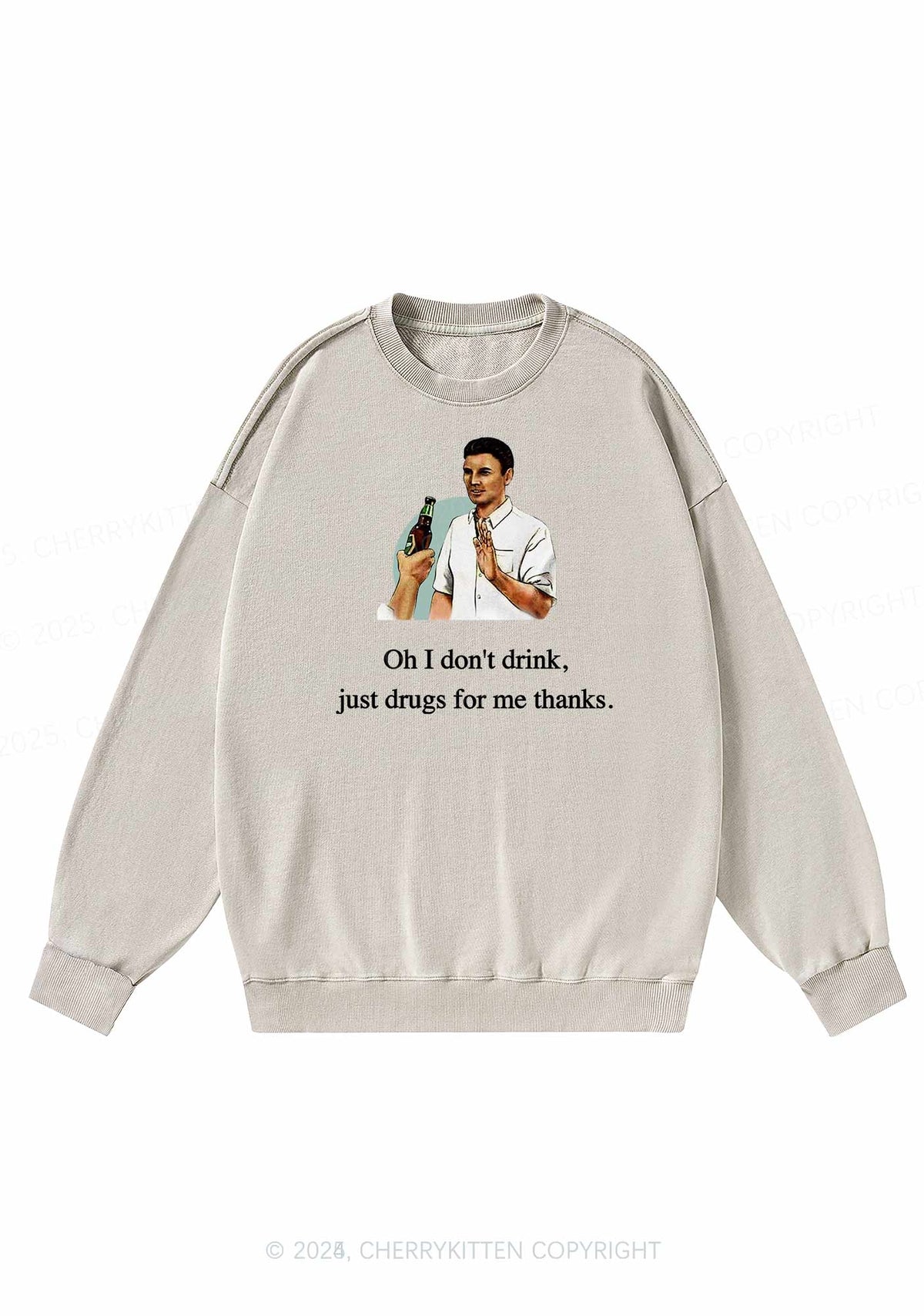 Oh I Dont Drink Y2K Washed Sweatshirts Cherrykitten