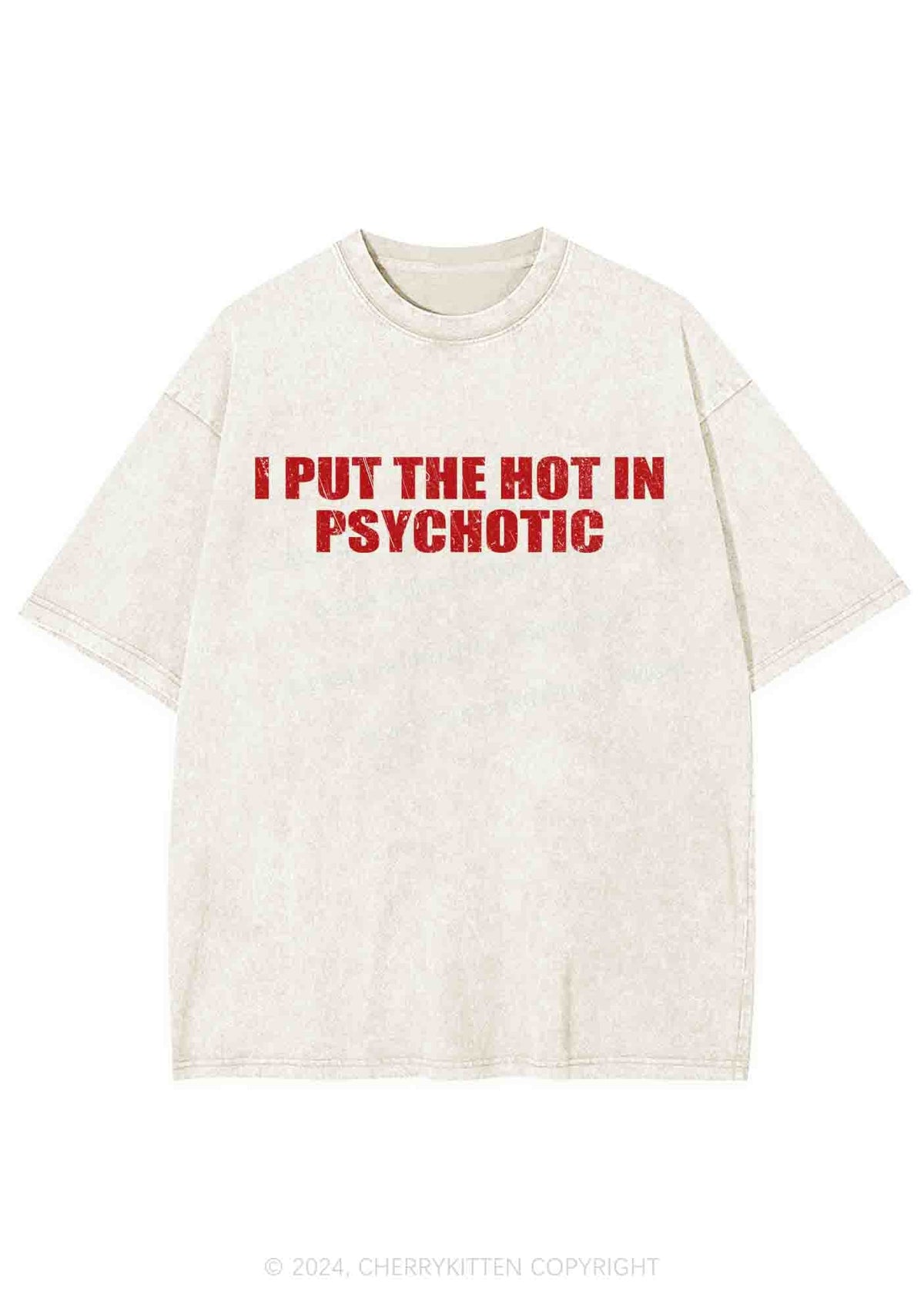 I Put The Hot In Psychotic Y2K Washed Tee Cherrykitten