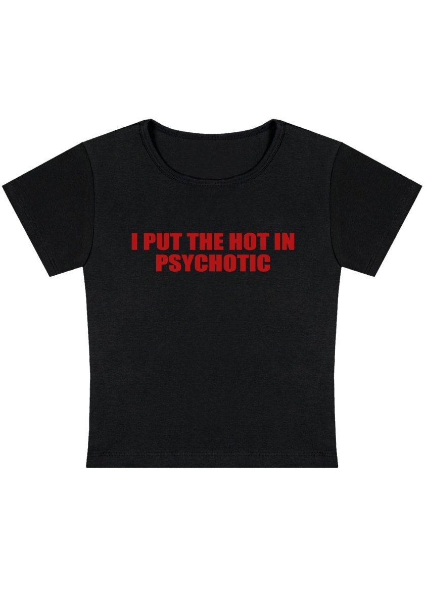 I Put The Hot In Psychotic Y2K Baby Tee