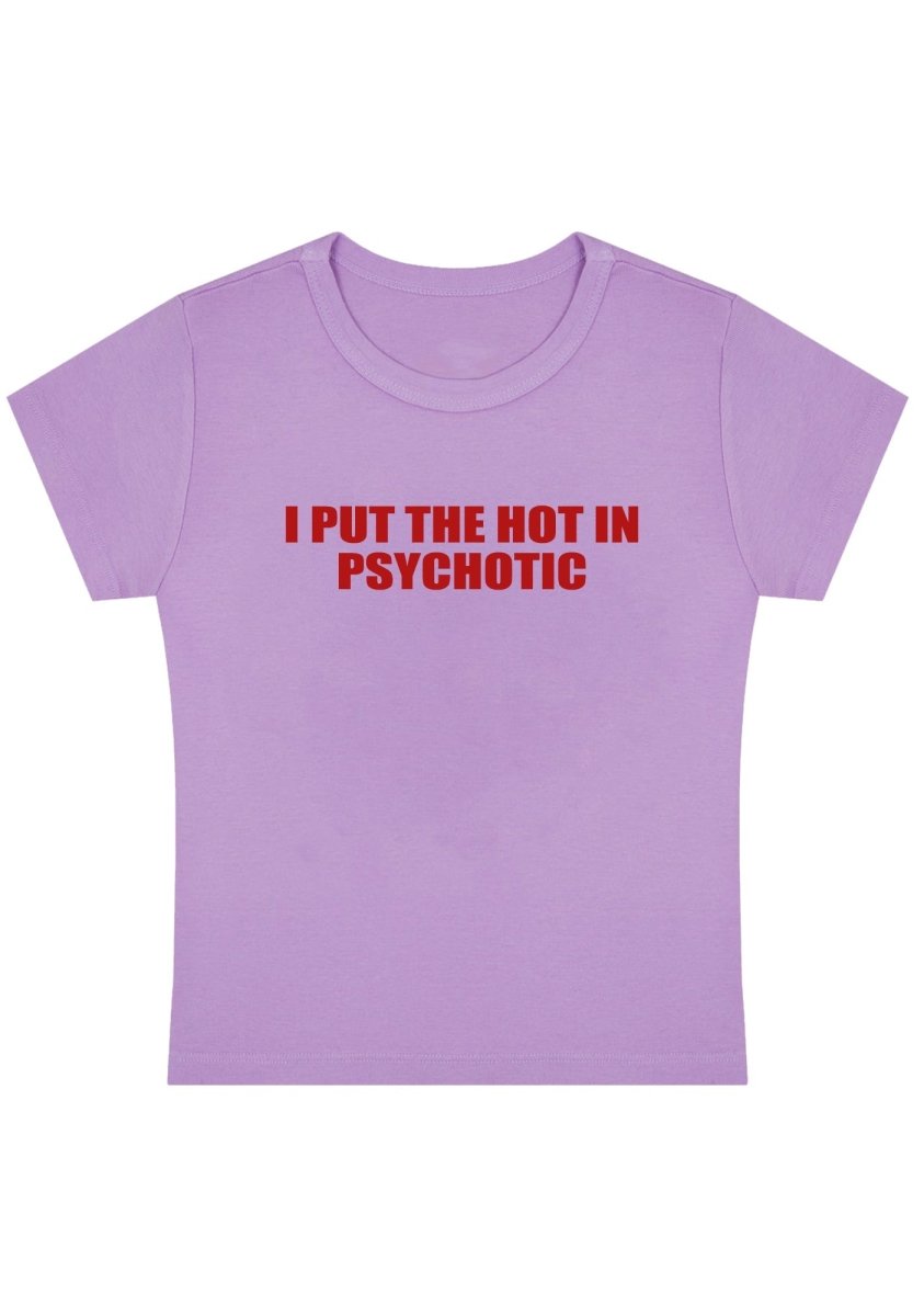 I Put The Hot In Psychotic Y2K Baby Tee
