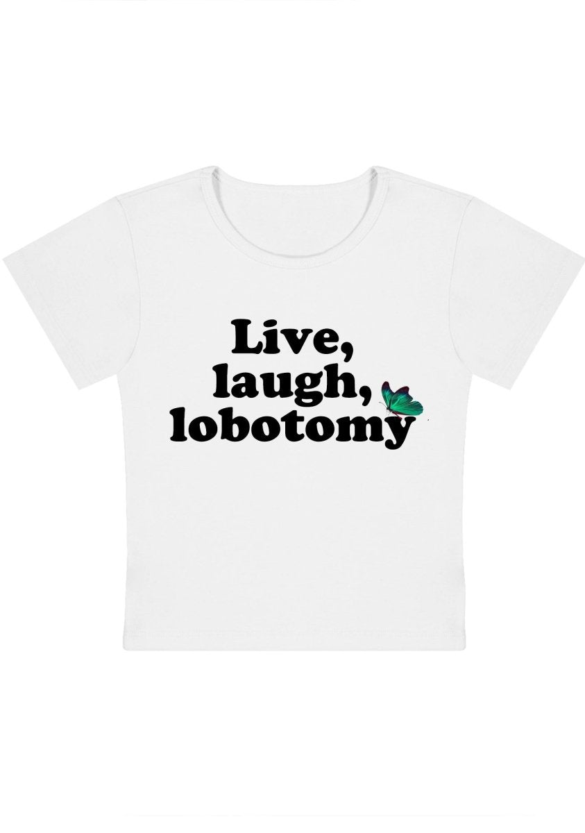 Live Laugh Lobotomy Y2k Baby Tee