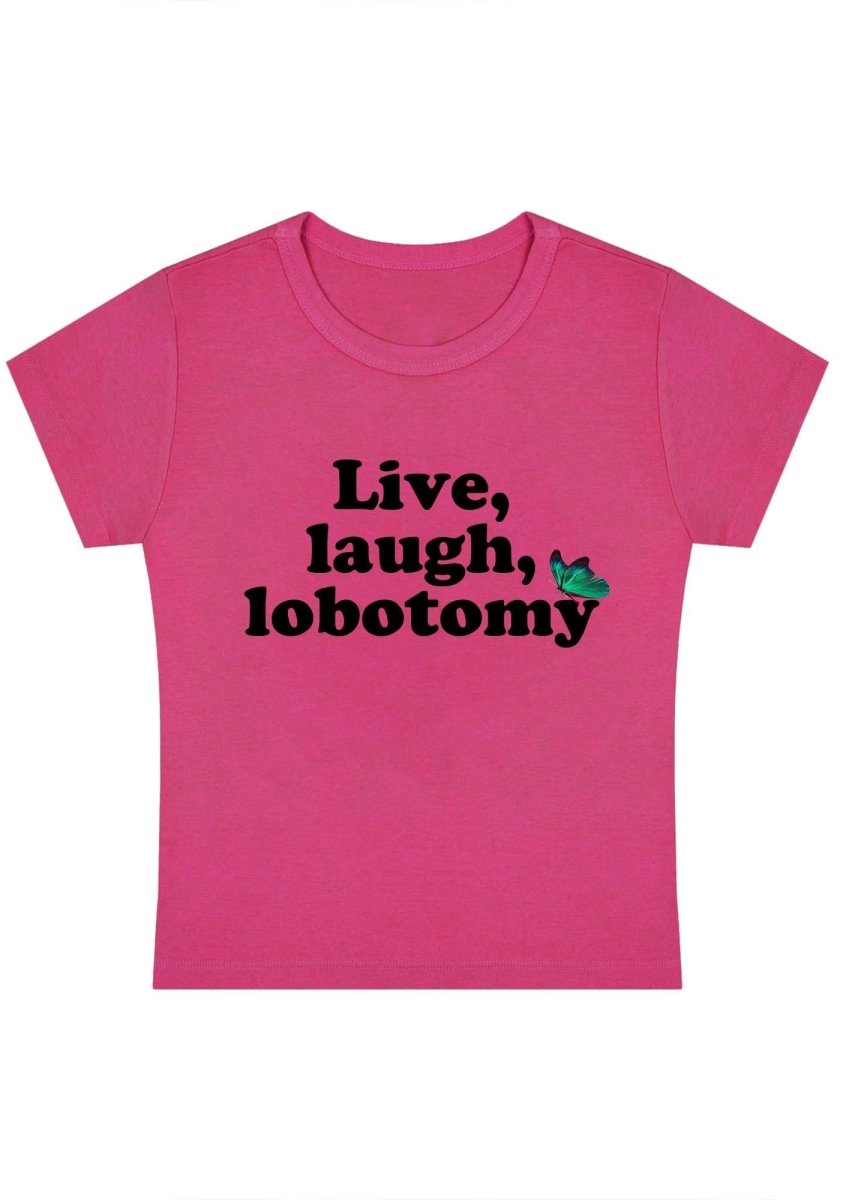 Live Laugh Lobotomy Y2k Baby Tee